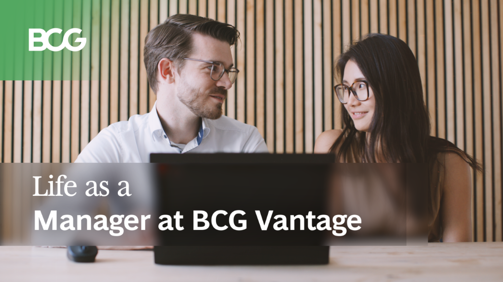 Life as a Manager at BCG Vantage