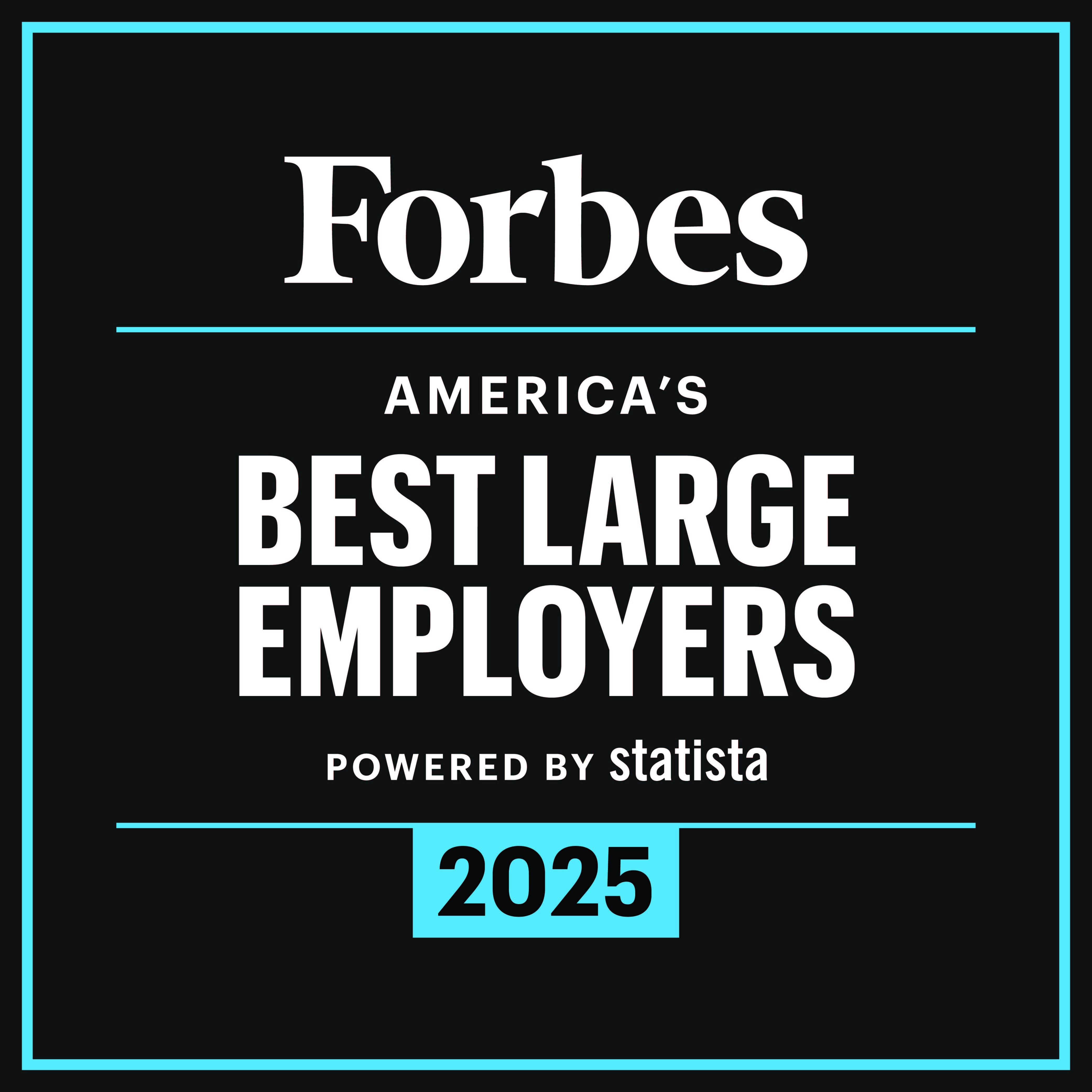 America's Best Large Employers by Forbes Magazine for 2025