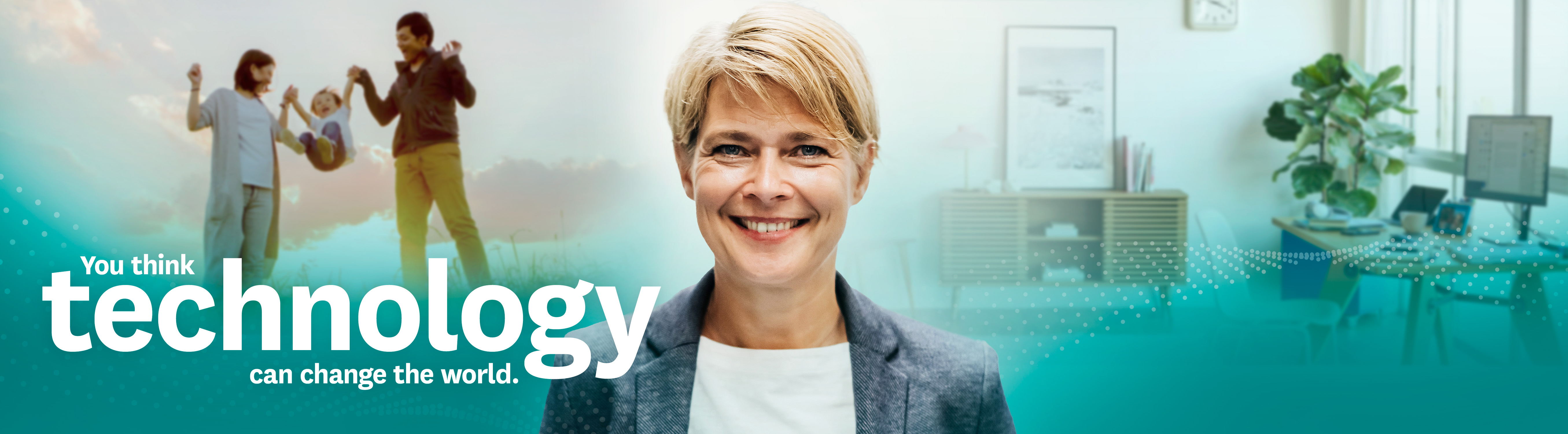 woman smiling with family in background with text that says you think technology can change the world.