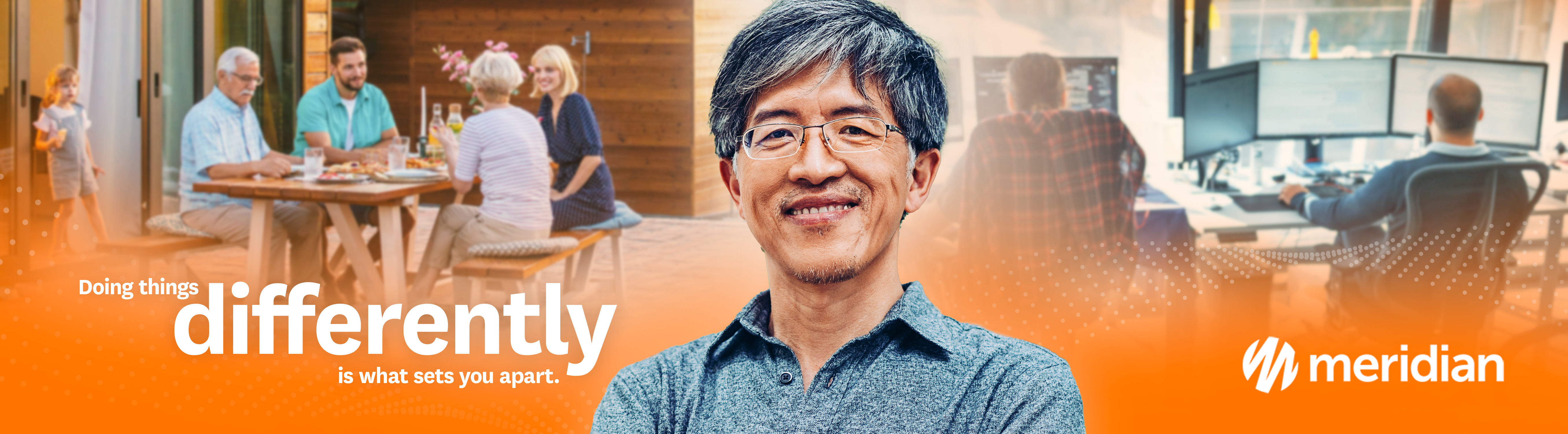 Man smiling with family and workplace in background with text that says doing things differently is what sets you apart.