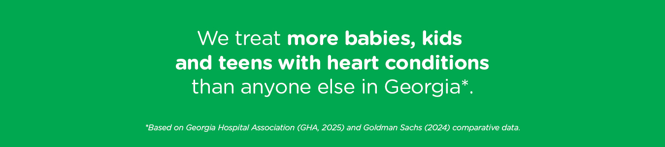 We treat more babies, kids and teens with heart conditions than anyone else in Georgia.