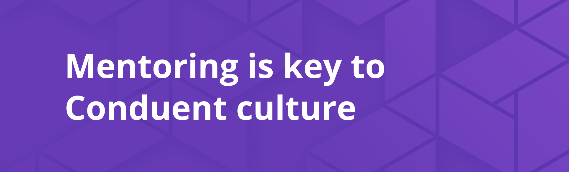 Blog-MentoringiskeytoConduentculture