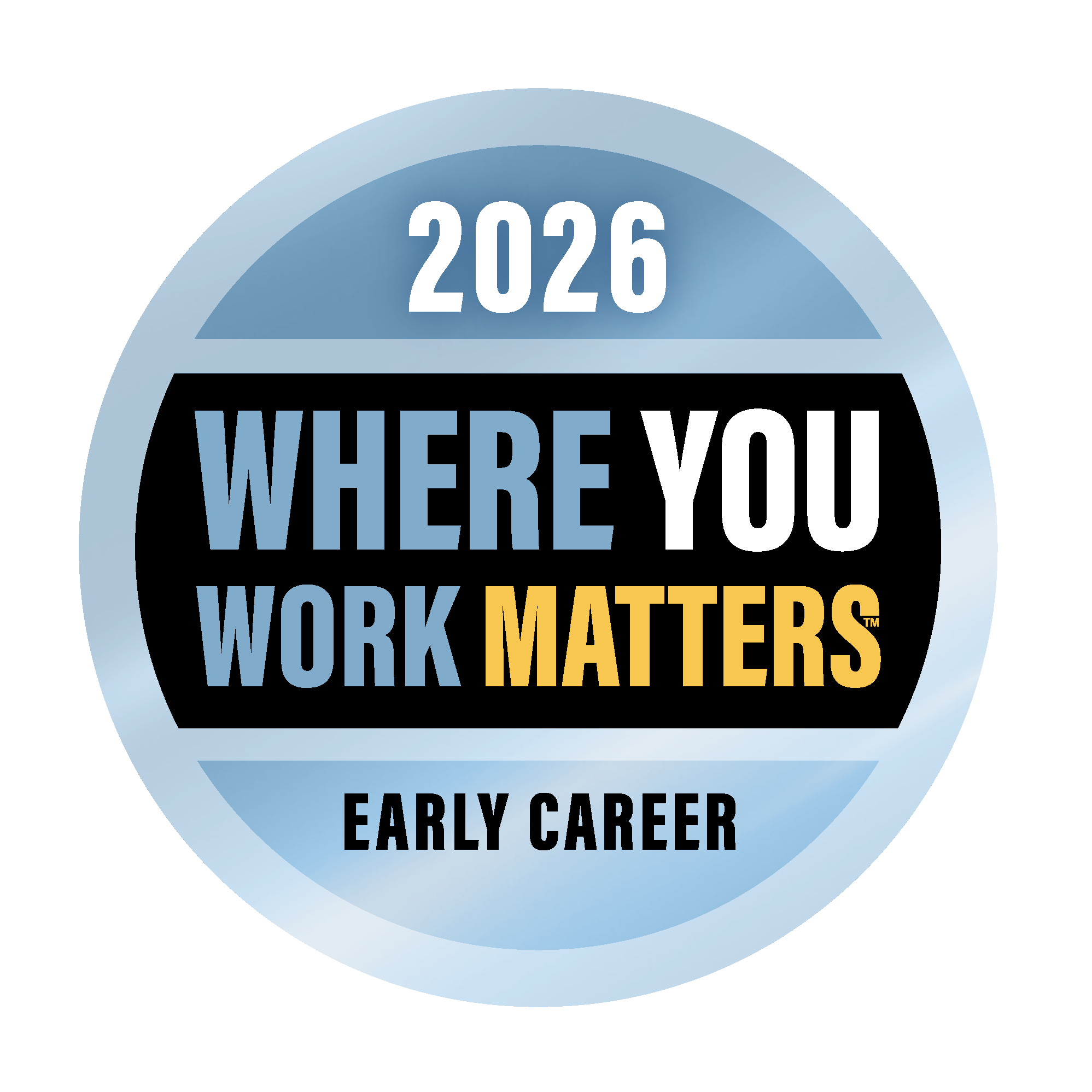 A light blue circular badge with the text ‘2026’ at the top, ‘WHERE YOU WORK MATTERS’ in the center, and ‘EARLY CAREER’ at the bottom.”