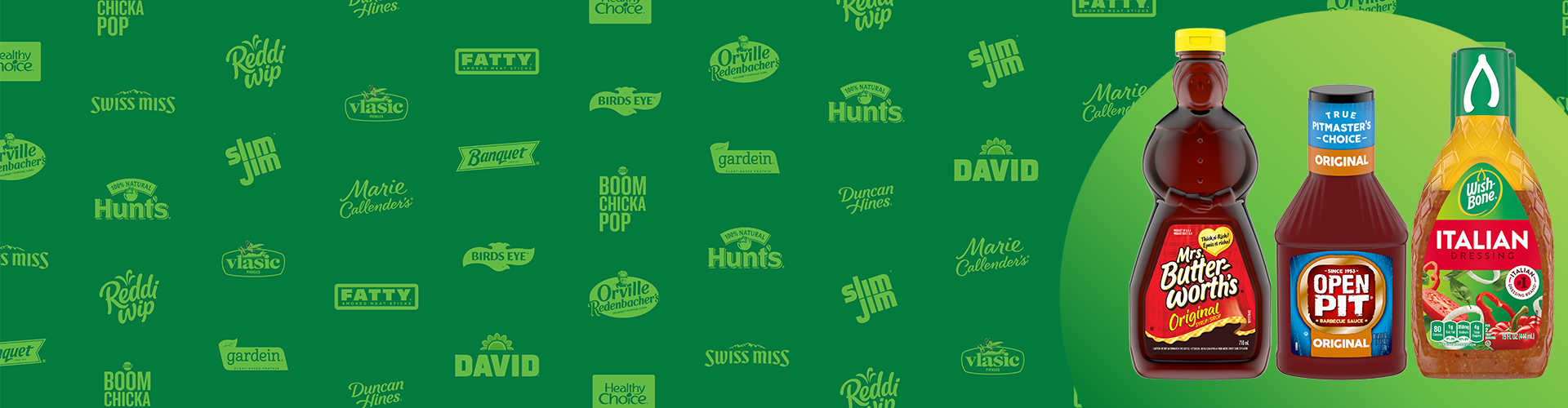 Green banner featuring bottles of Mrs. Butterworths syrup, Open Pit bbq sauce and Wish-bone Italian dressing.