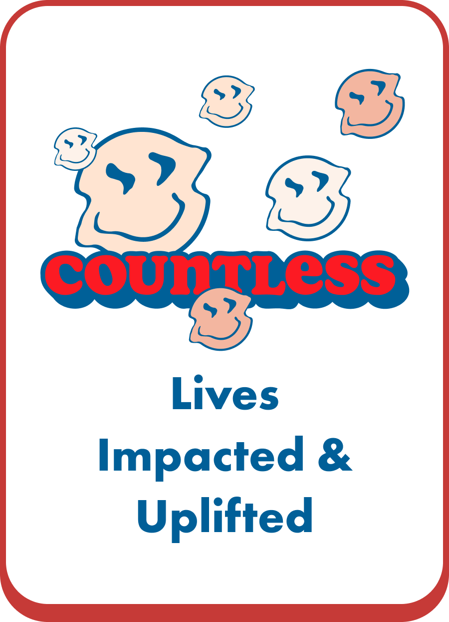 Countless lives impacted and uplifted