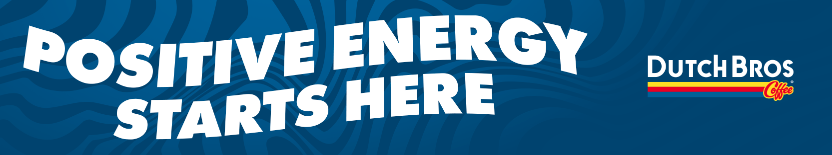Positive energy starts here with the dutch bros logo