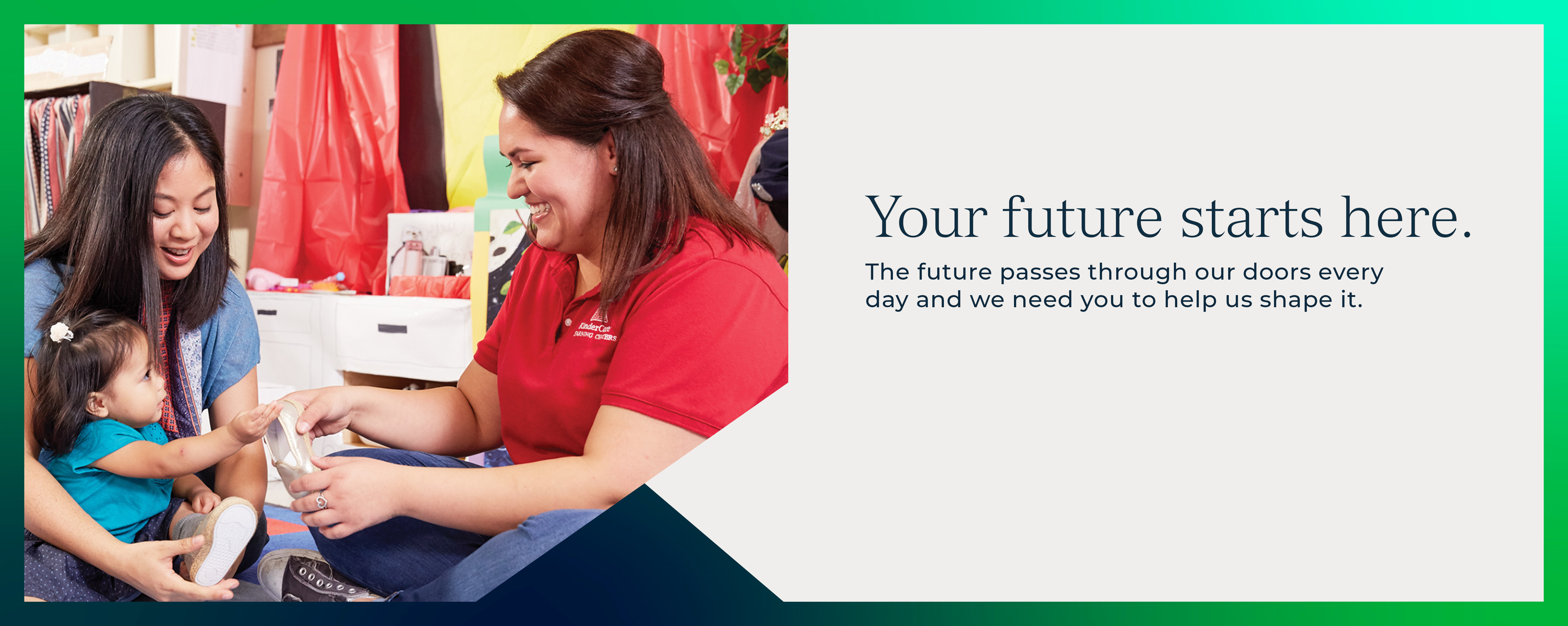 Your future starts here. The future passes through our doors every day and we need you to help us shape it.