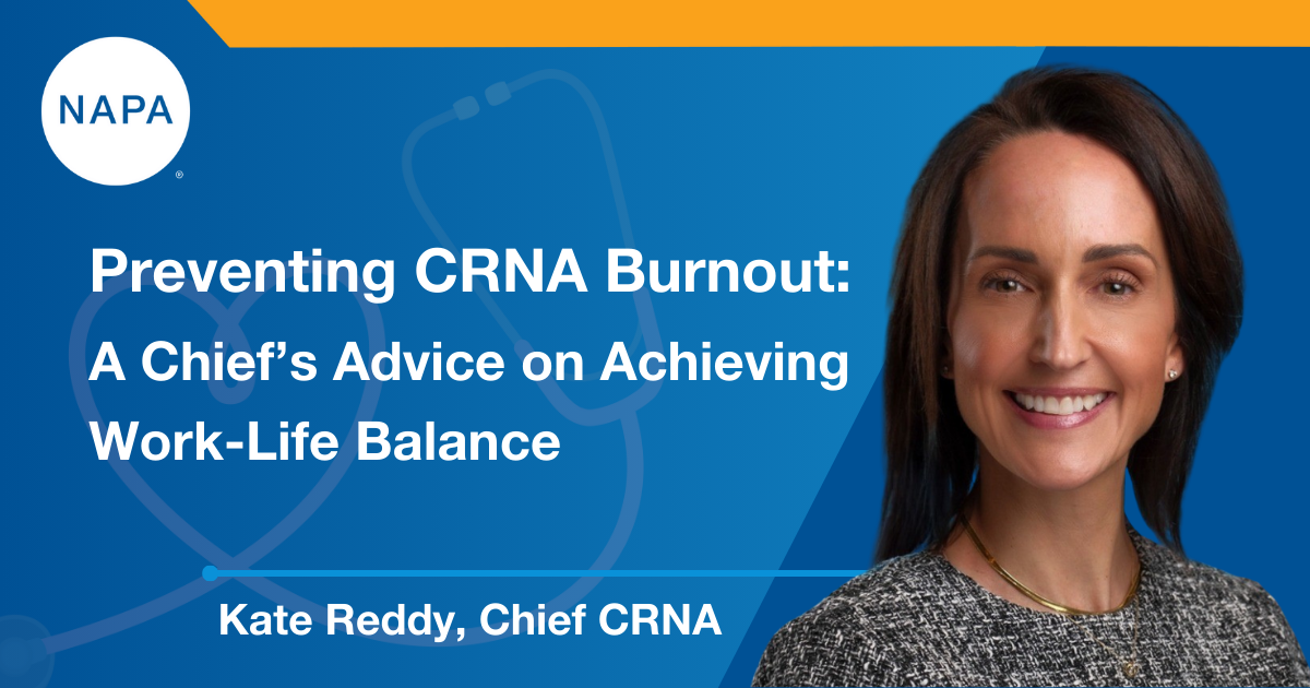 Kate Reddy Preventing CRNA Burnout: A Chief’s Advice on Work-Life Balance