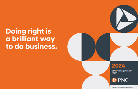 Doing right is a brilliant way to do business. 2024 Corporate Responsibility Report PNC