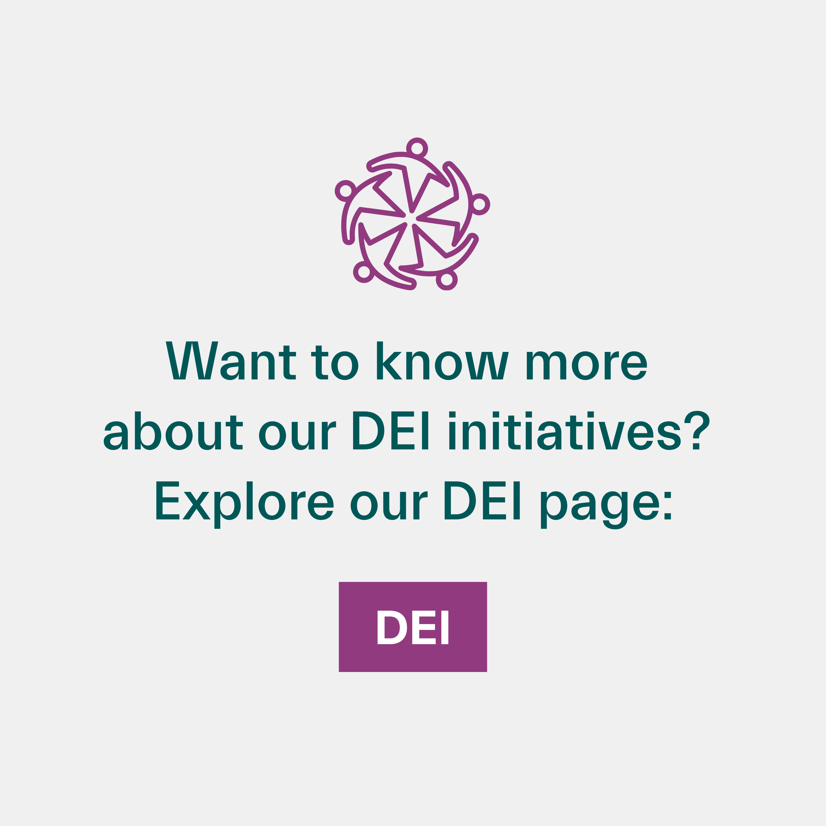Want to know more about our DEI initiatives? Click to explore our DEI Page.