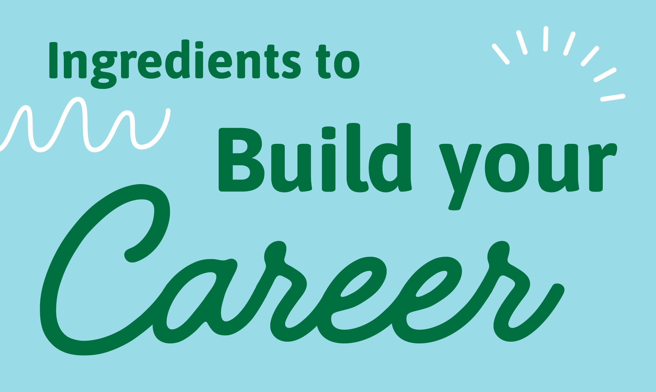 Ingredients to Build Your Career