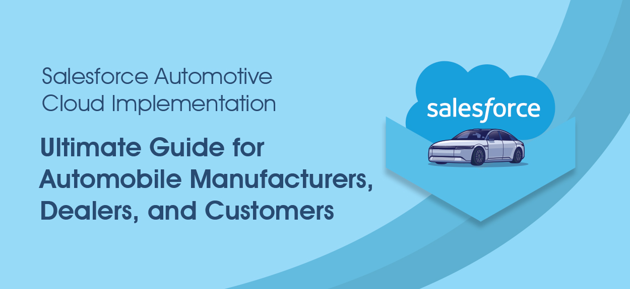 Salesforce-Automotive-Cloud-Implementation-Ultimate-Guide-for-Automobile-Manufacturers-Dealers-and-Customers