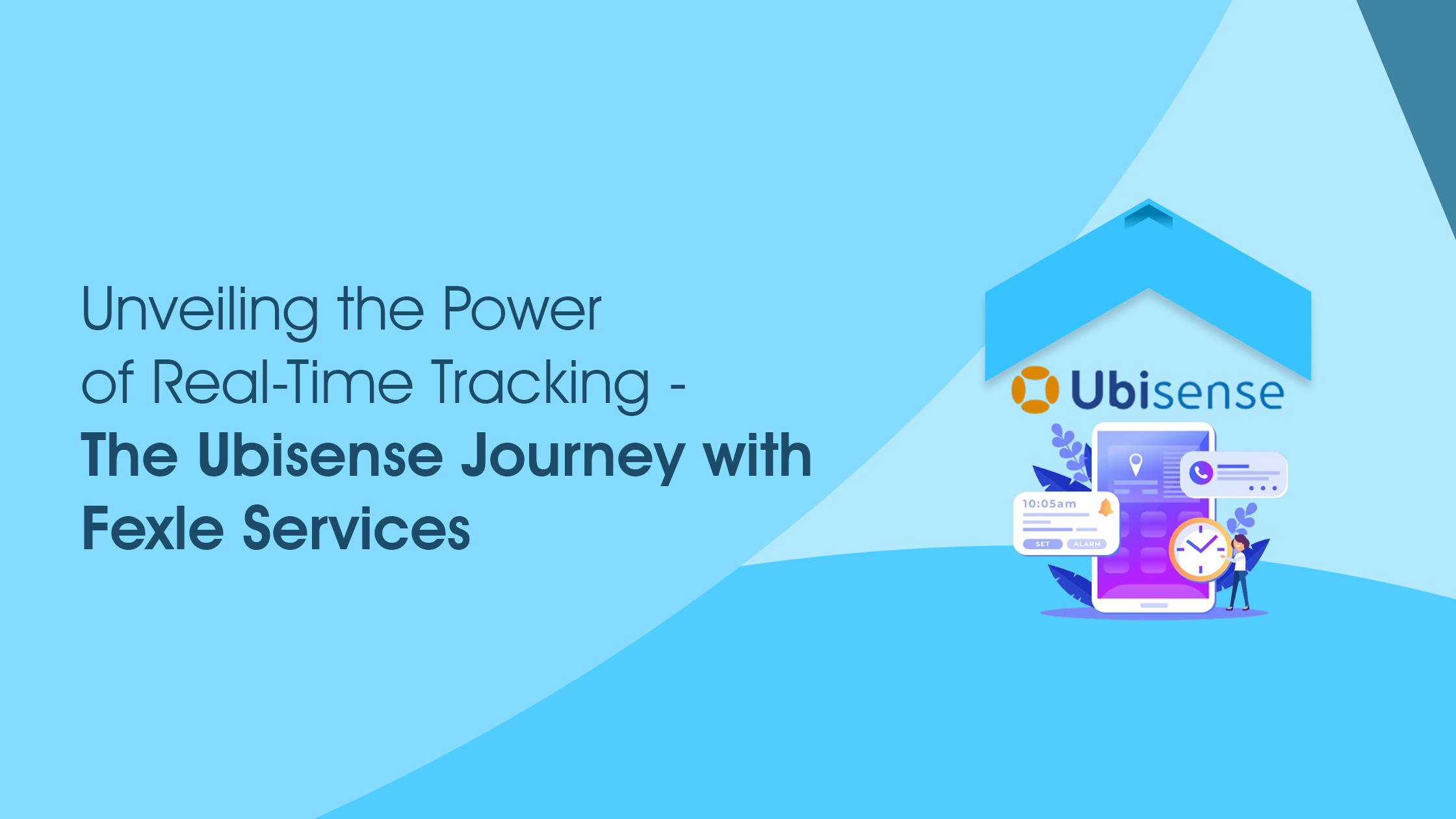 Unveiling-the-Power-of-Real-Time-Tracking-The-Ubisense-Journey-with-Fexle-Services