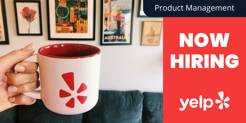 Product Management Jobs Product Management Jobs at Yelp