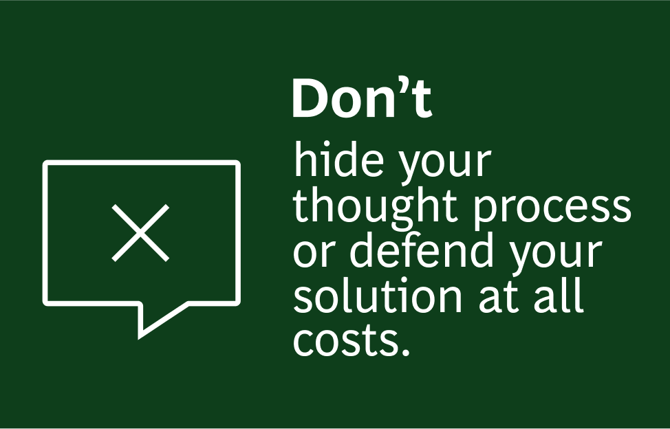 Alt text: A dark green background with a white speech bubble icon containing an "X" on the left. The text reads: "Don't hide your thought process or defend your solution at all costs."