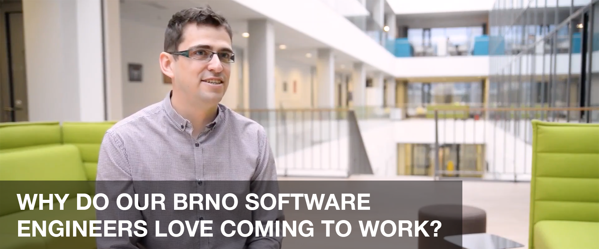 WHY DO OUR BRNO SOFTWARE ENGINEERS LOVE COMING TO WORK