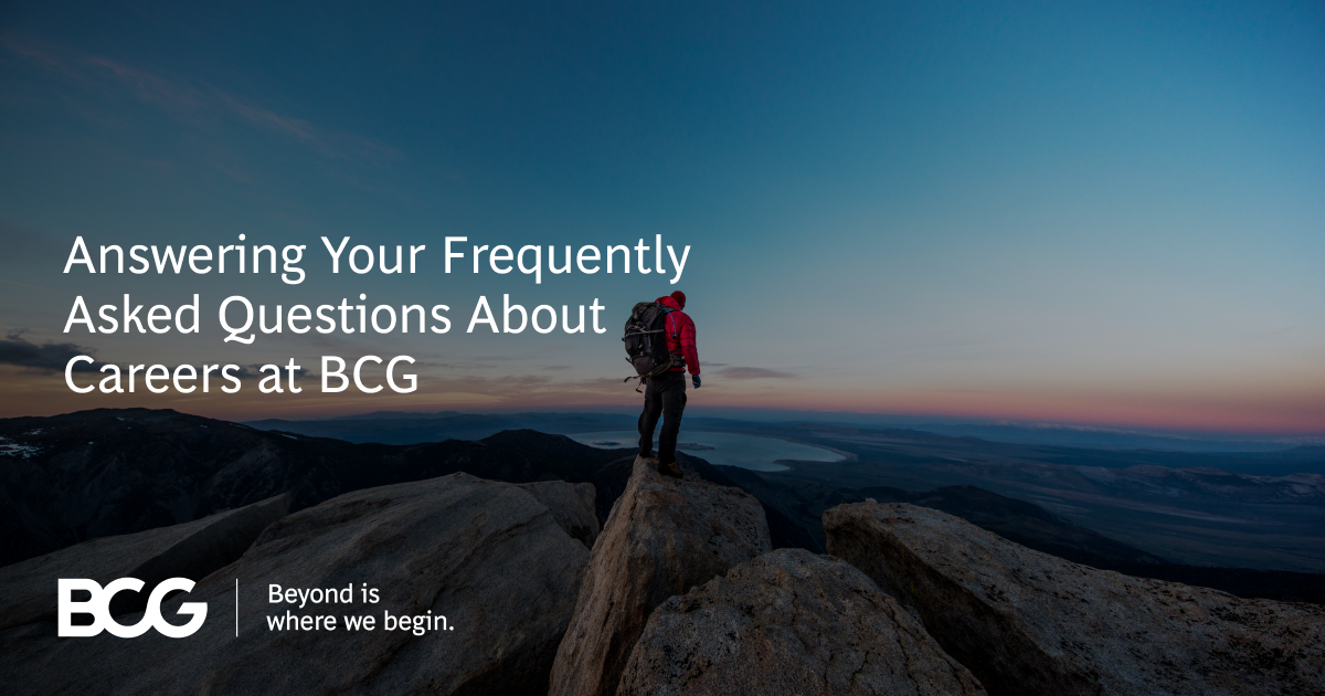 Answering Your Frequently Asked Questions About Careers at BCG BCG