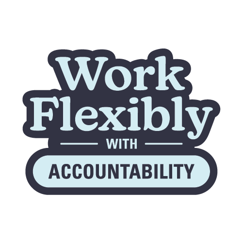 Work Flexibly with Accountability
