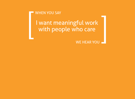 When you say you want to change the way healthcare is managed, we hear you