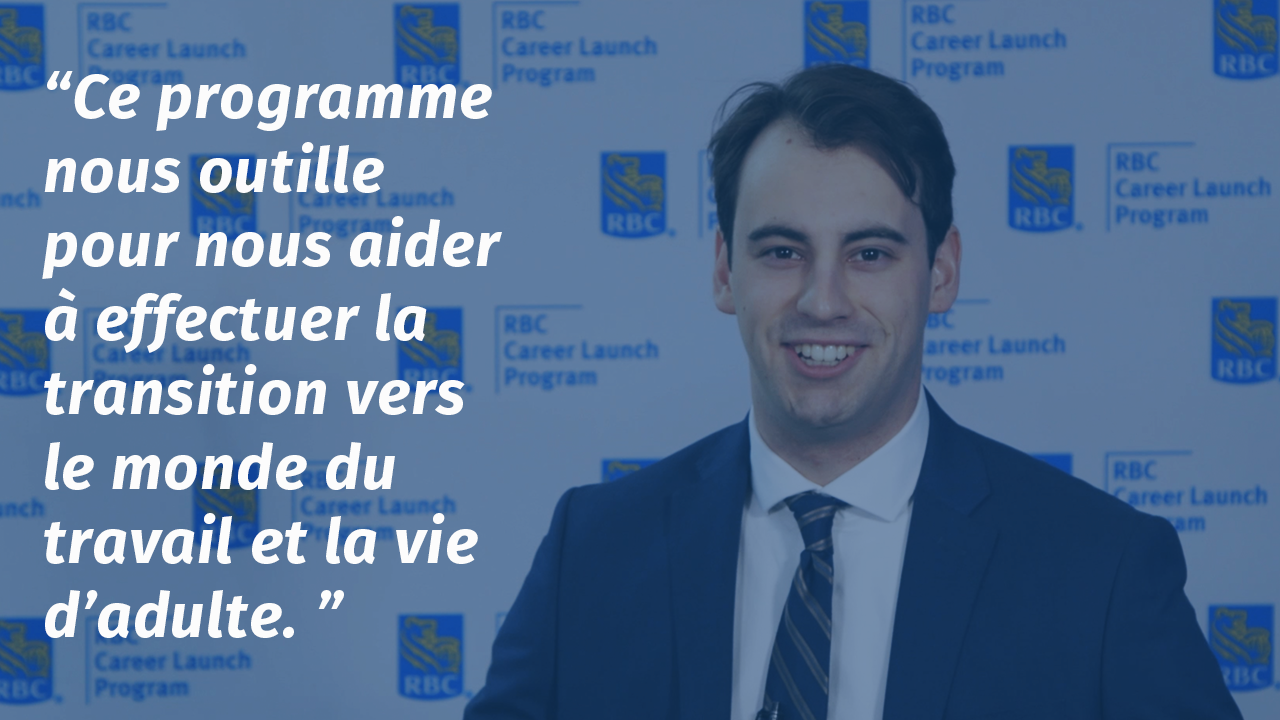 “Ce programme nous outille pour nous aider à effectuer la transition vers le monde du travail et la vie d’adulte.”