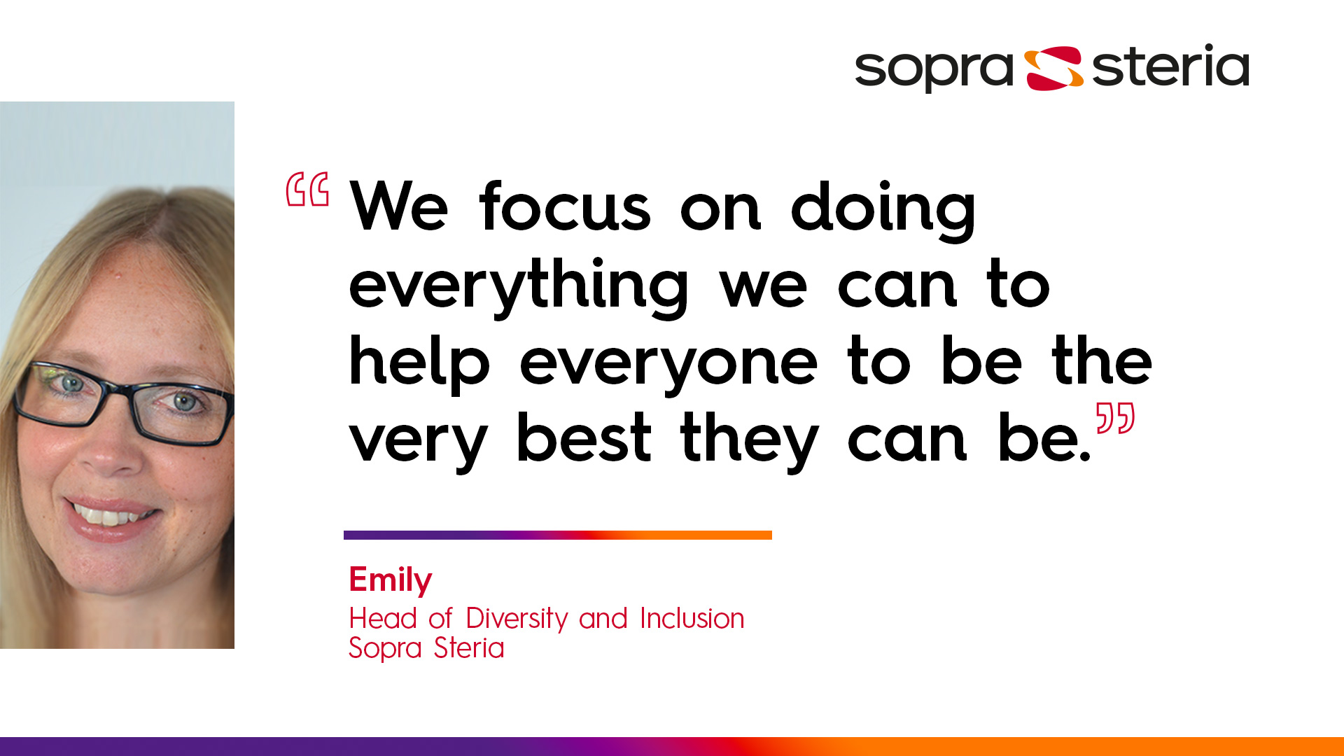 Emily quote: "We focus on doing everything we can to help everyone to be the very best they can be."
