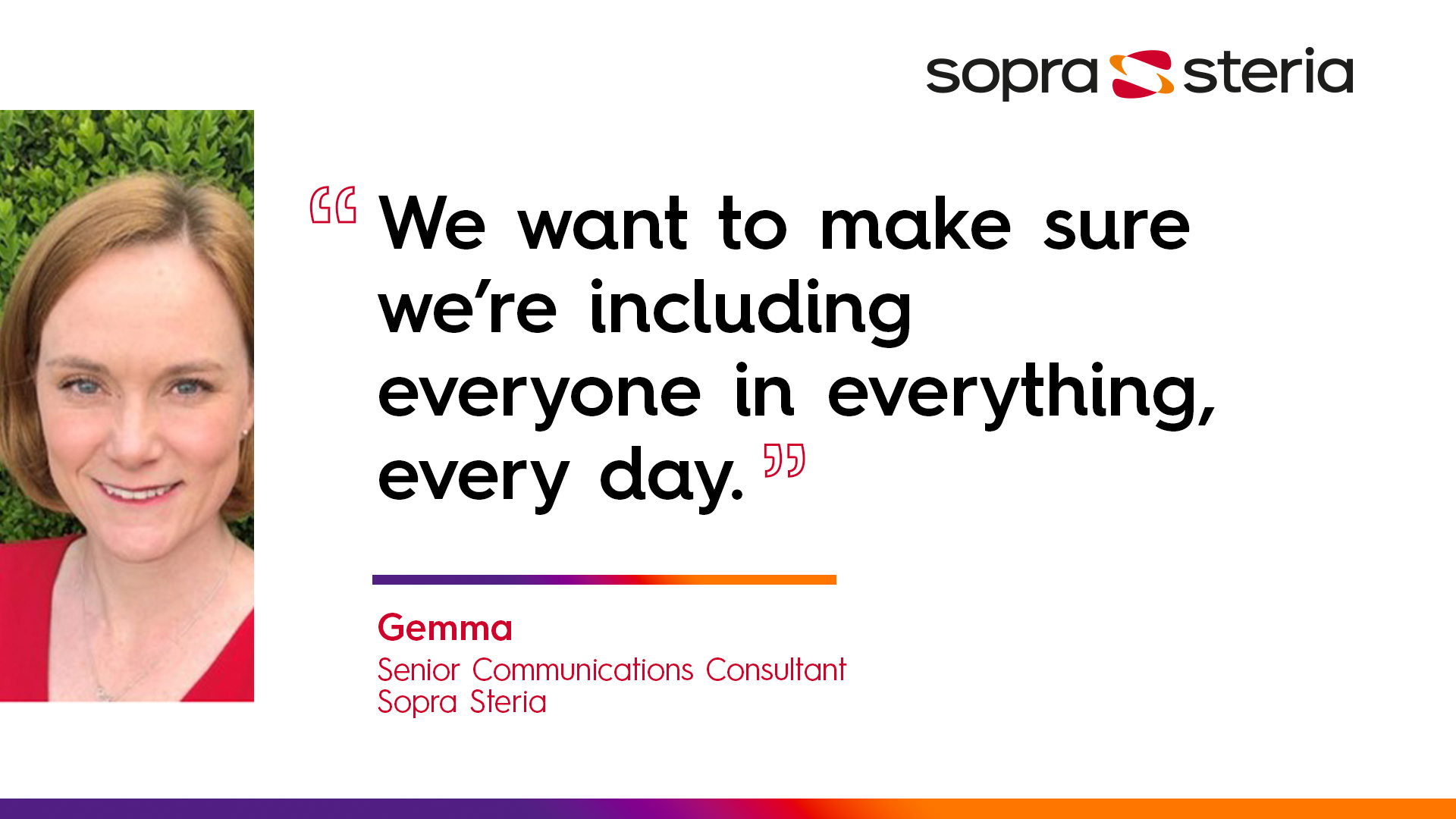 Gemma quote: "We want to make sure we're including everyone in everything, every day."