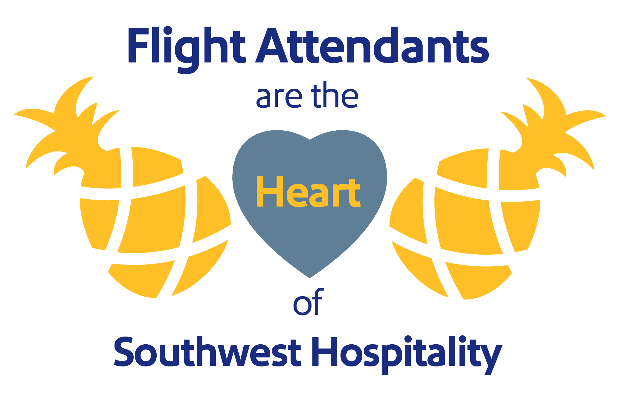 Image that reads, "Flight Attendants are the Heart of Southwest Hospitality"