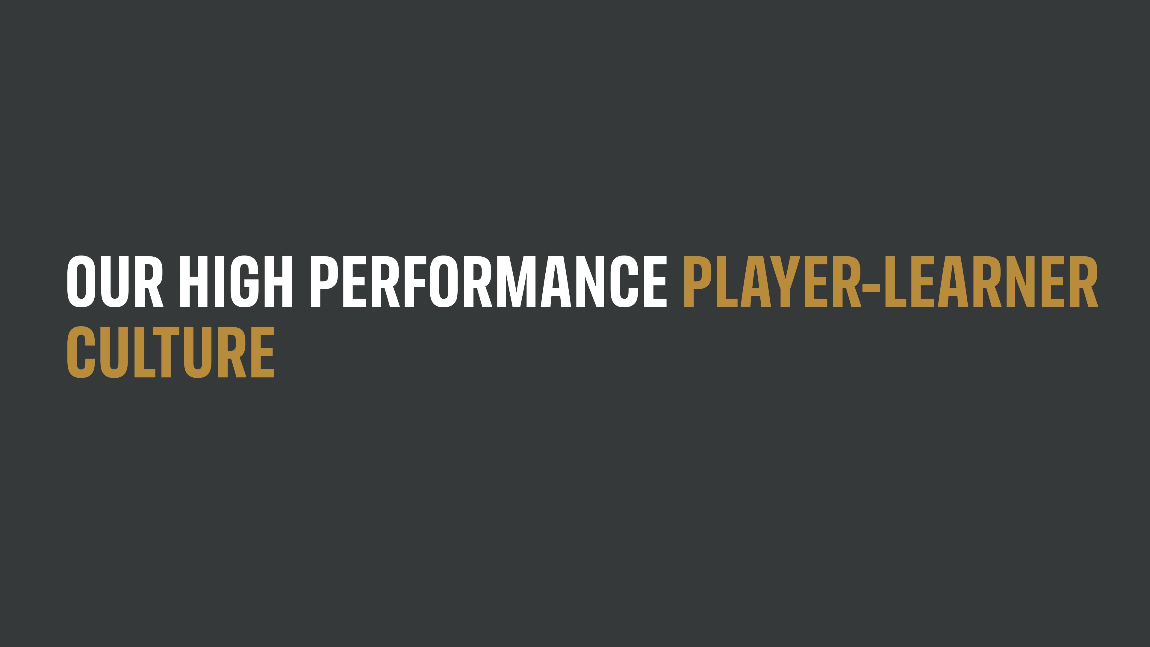 OURHIGHPERORMANCEPLAYER-LEARNERCULTURE